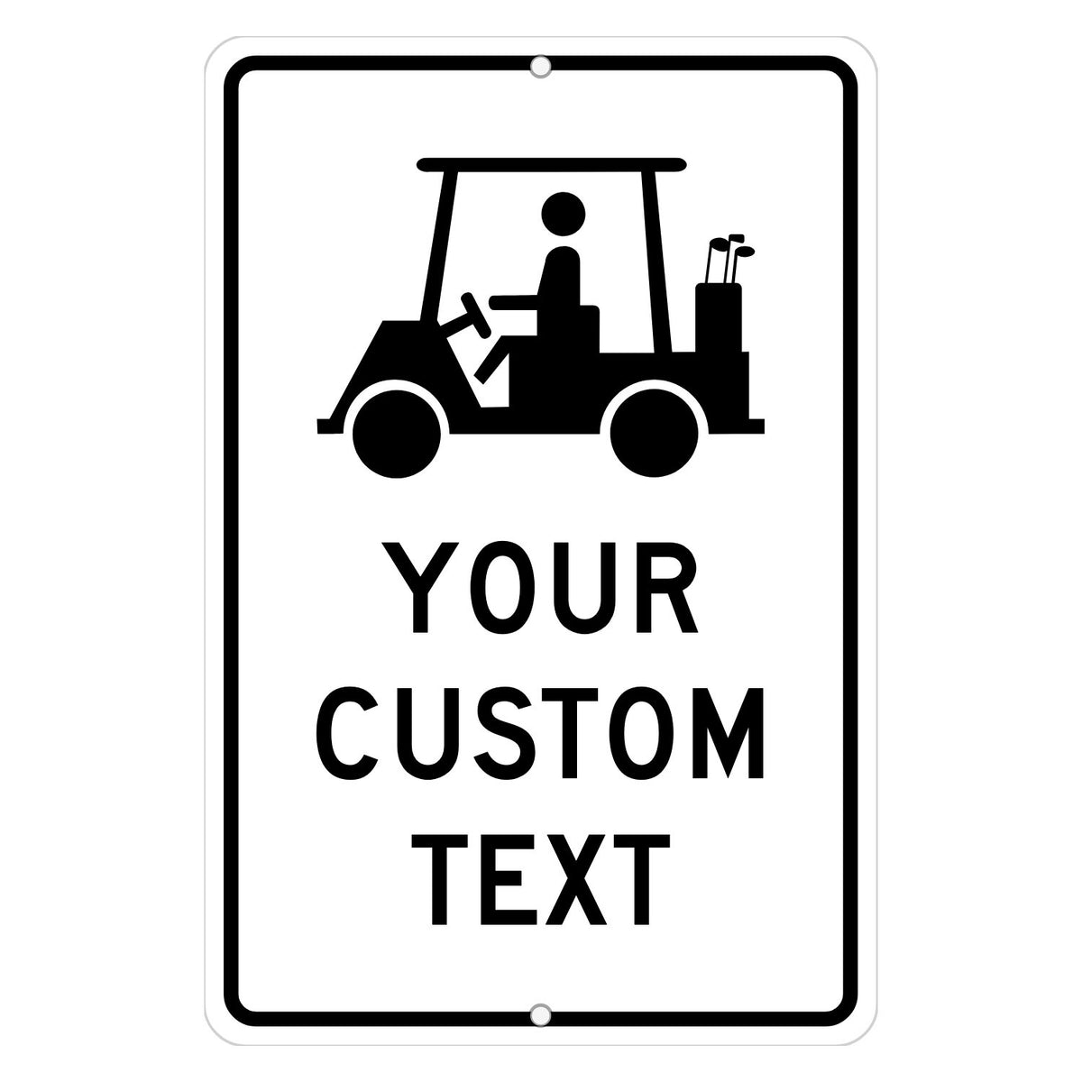 Custom vertical rectangle aluminum sign, white with a black border, showing a golf cart symbol above the words YOUR CUSTOM TEXT.