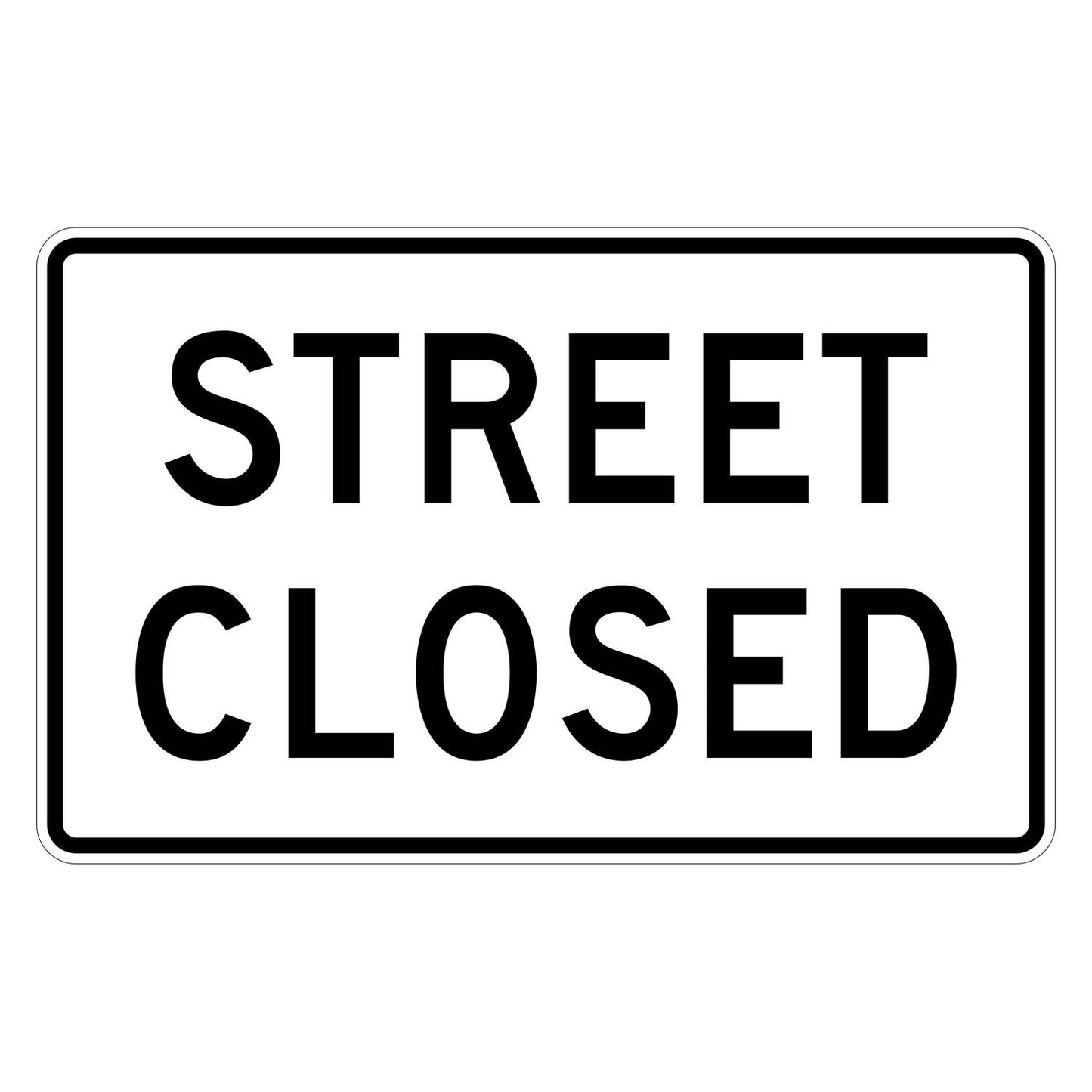 White retroreflective "STREET CLOSED" sign with bold black text, 48" x 30" rectangular design.