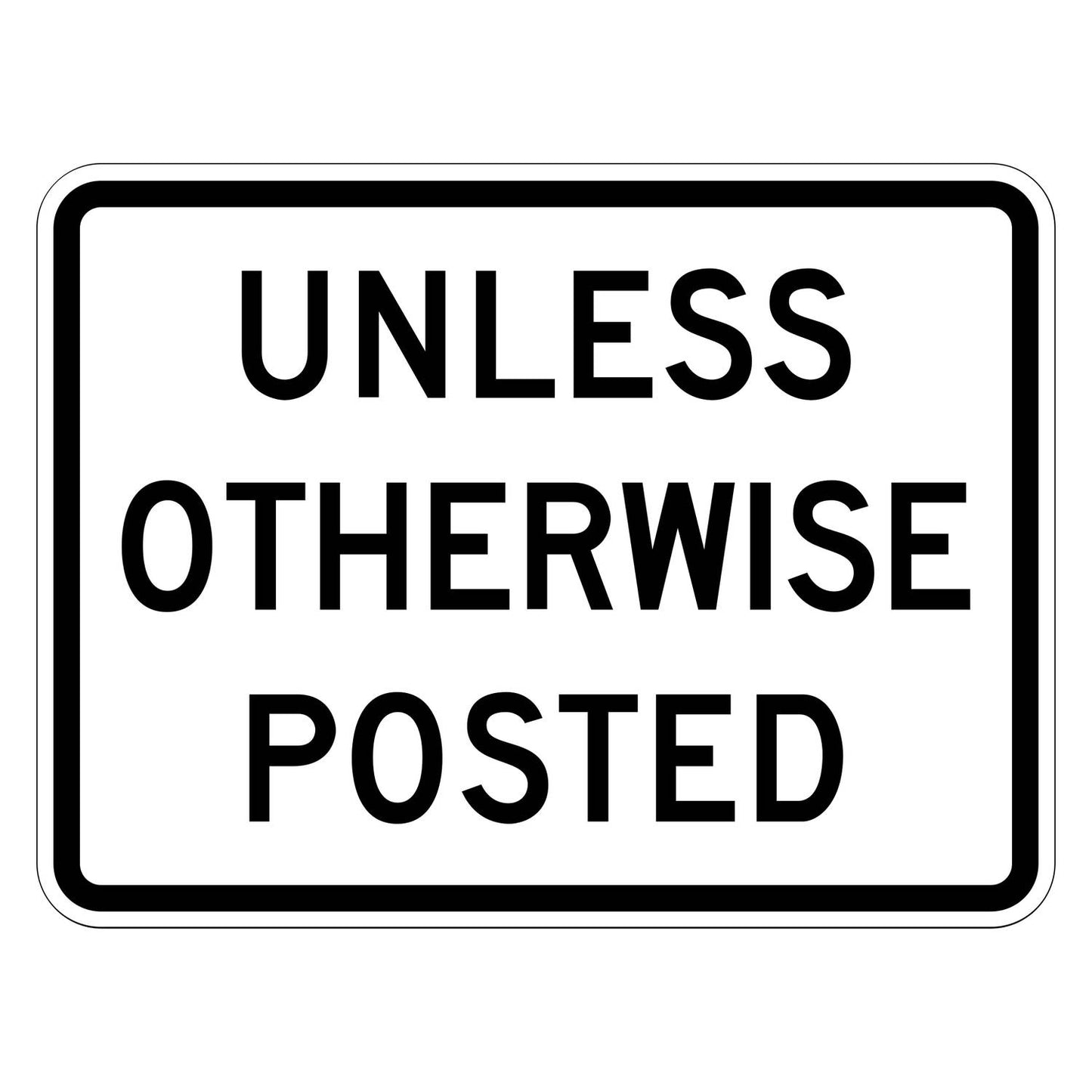 Rectangular white retroreflective plaque with "UNLESS OTHERWISE POSTED" in black text.
