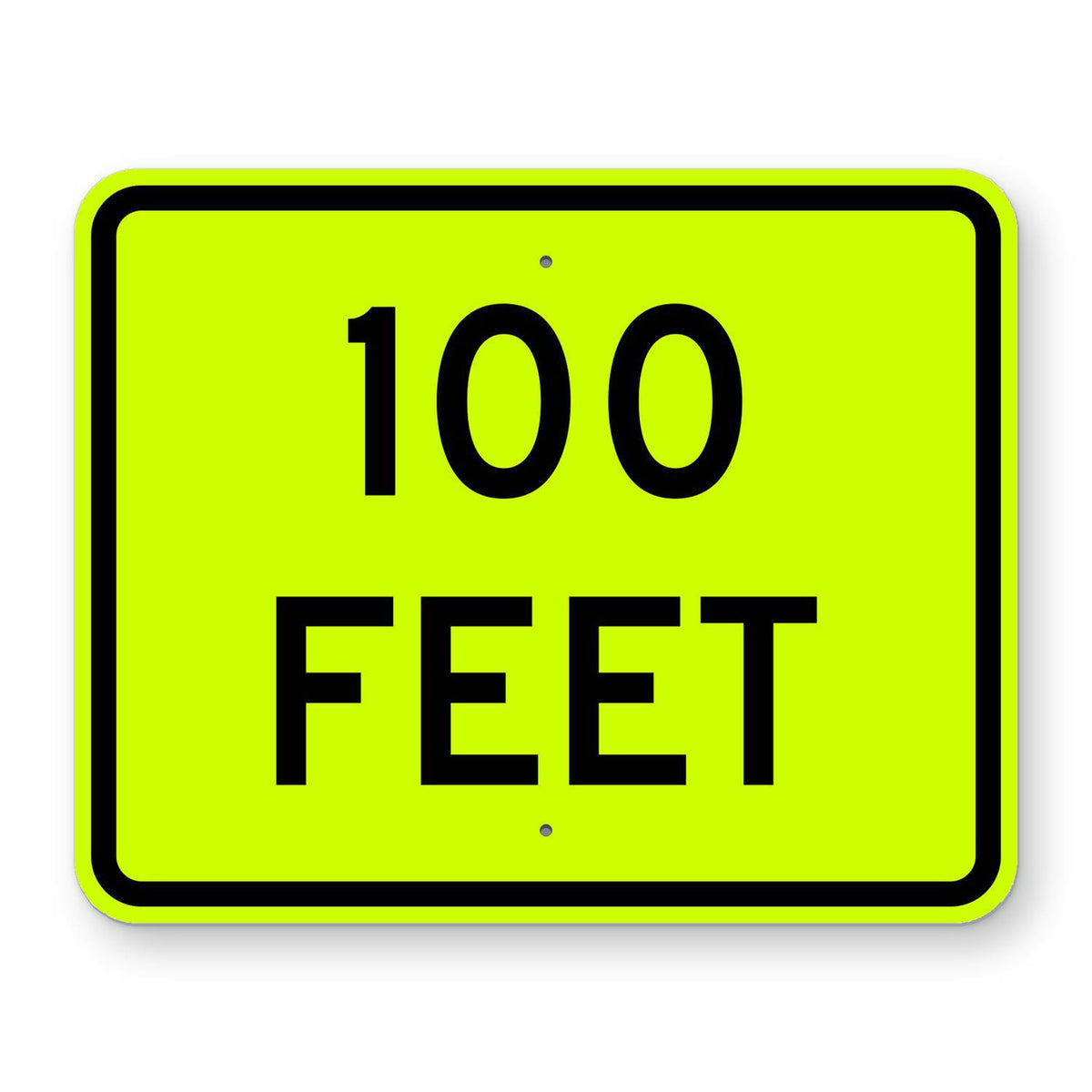 Fluorescent yellow-green W16-2P distance plaque with bold black 100 FEET text and a black border.