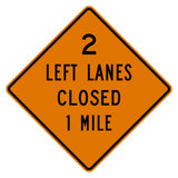 Orange diamond sign with "2 LEFT LANES CLOSED 1 MILE" in black text, made of .080" aluminum.