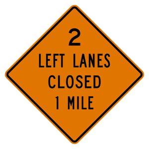 Orange diamond sign with "2 LEFT LANES CLOSED 1 MILE" in black text, made of .080" aluminum.