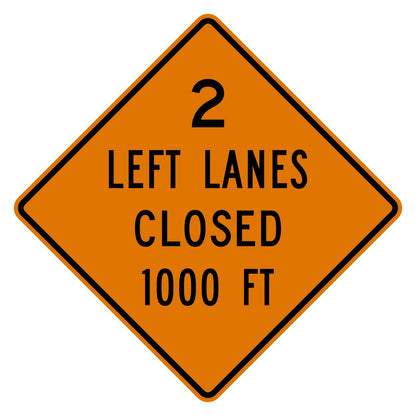 Orange diamond sign: "2 LEFT LANES CLOSED 1000 FT" in black text, .080" aluminum.