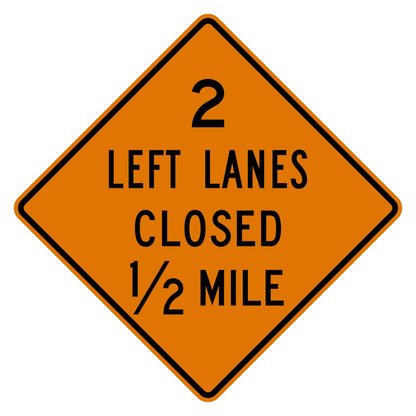 Orange diamond warning sign: "2 LEFT LANES CLOSED 1/2 MILE" in black text, .080" aluminum.
