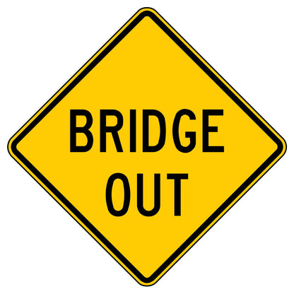 Yellow diamond-shaped "BRIDGE OUT" warning sign with bold black text and border.