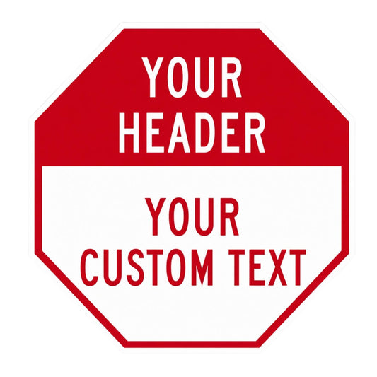 Octagonal custom stop sign with a red top header section and a white bottom area for personalized text.