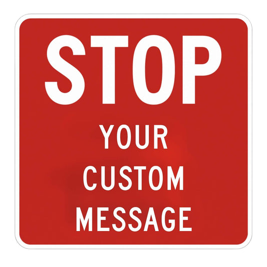 Square red stop sign with white border and bold white text reading STOP followed by customizable message lines.