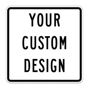Custom square aluminum sign with a white background, black border, and bold black text reading YOUR CUSTOM DESIGN.