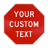 Custom red octagon aluminum sign with a white border and bold white text for personalized messaging.