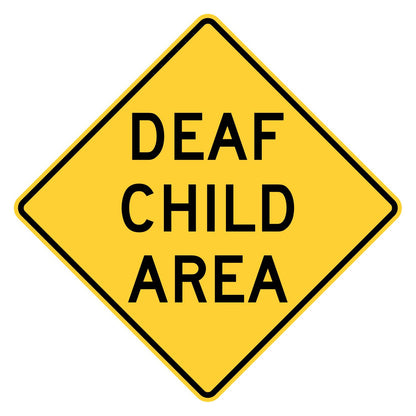 Yellow diamond "DEAF CHILD AREA" sign with black text, warning drivers of hearing-impaired children.