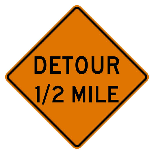Orange diamond-shaped W20-2 Detour 1/2 Mile sign with black text and border, made of .080" aluminum.