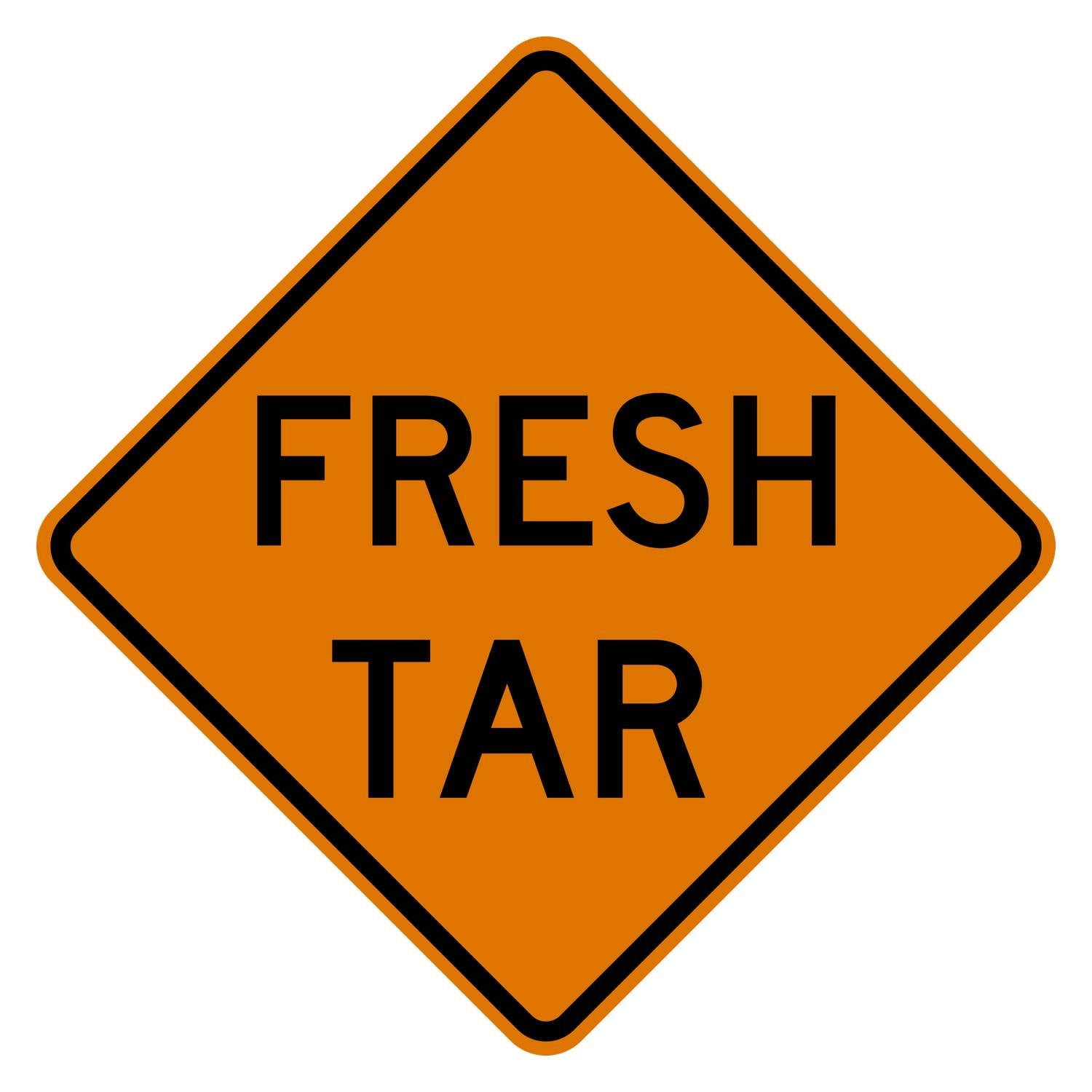 Orange diamond-shaped "FRESH TAR" warning sign with black text and border, made of .080" aluminum.