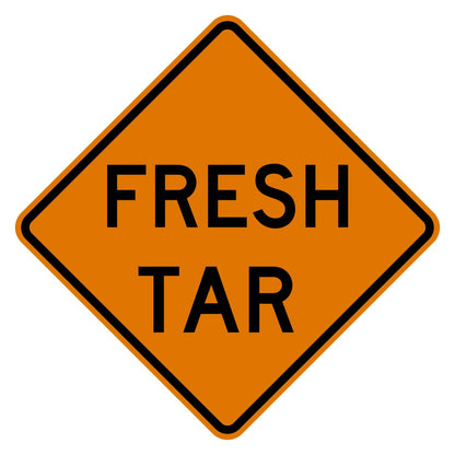 Orange diamond-shaped "FRESH TAR" warning sign with black text and border, made of .080" aluminum.