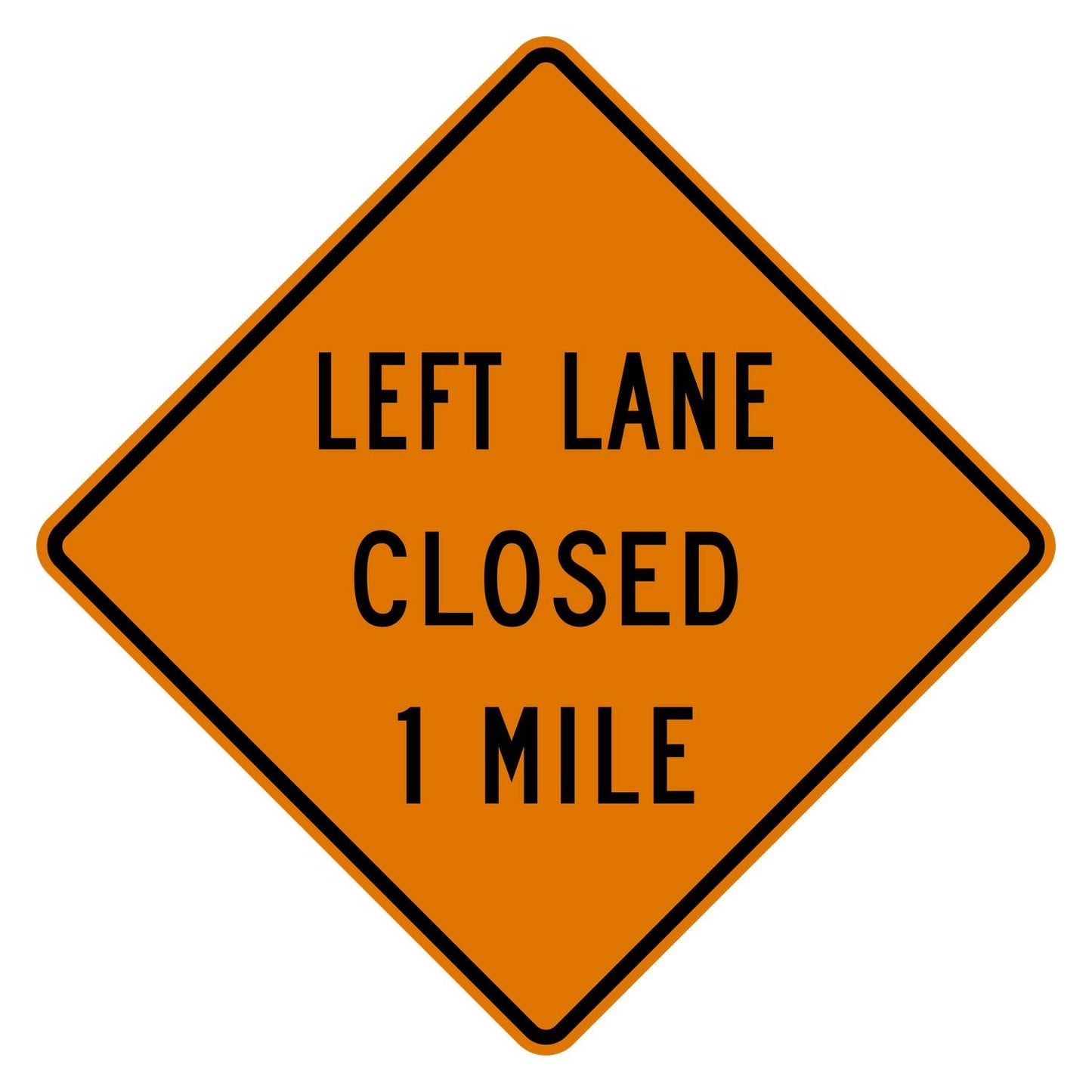 Orange diamond "LEFT LANE CLOSED 1 MILE" sign with black text and border, made from .080" aluminum.