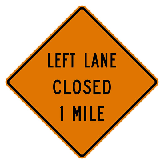 Orange diamond "LEFT LANE CLOSED 1 MILE" sign with black text and border, made from .080" aluminum.