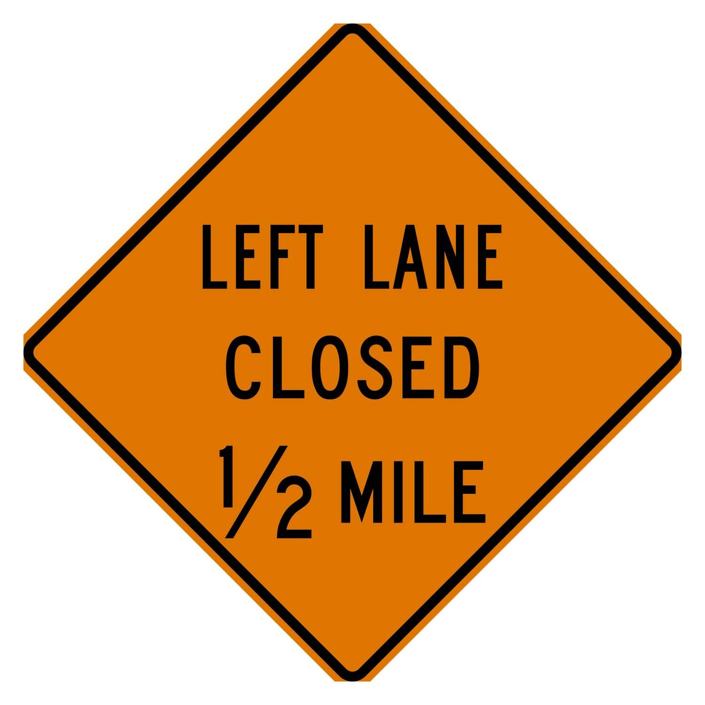 Orange diamond-shaped W20-5L sign with "LEFT LANE CLOSED 1/2 MILE" in black text.
