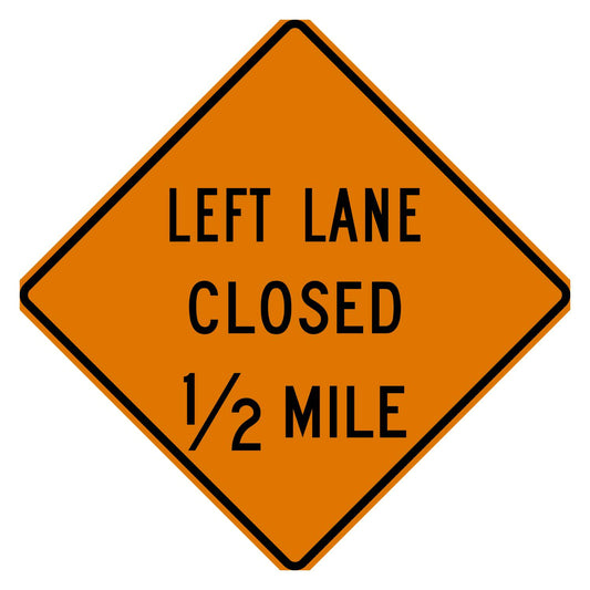 Orange diamond-shaped W20-5L sign with "LEFT LANE CLOSED 1/2 MILE" in black text.