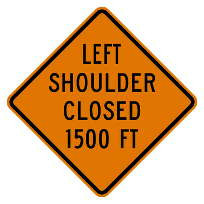 Diamond-shaped orange aluminum "LEFT SHOULDER CLOSED 1500 FT" warning sign with black text and border.