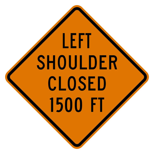 Diamond-shaped orange aluminum "LEFT SHOULDER CLOSED 1500 FT" warning sign with black text and border.