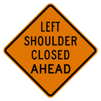 Orange diamond-shaped Left Shoulder Closed Ahead sign with black text and border, made of aluminum.