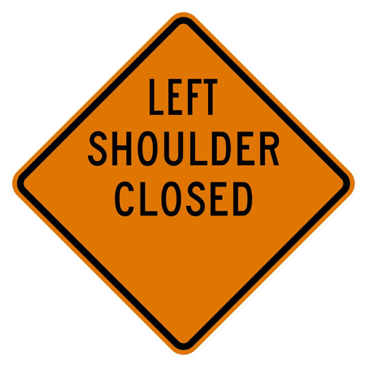 Orange diamond "LEFT SHOULDER CLOSED" sign with blank distance area, black text, and border on aluminum.