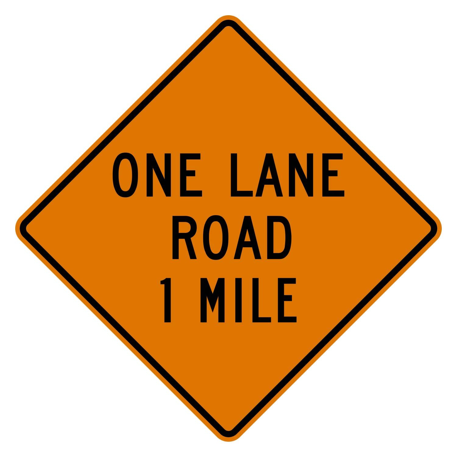 Orange diamond "ONE LANE ROAD 1 MILE" traffic sign with black text and border, made of .080" aluminum.