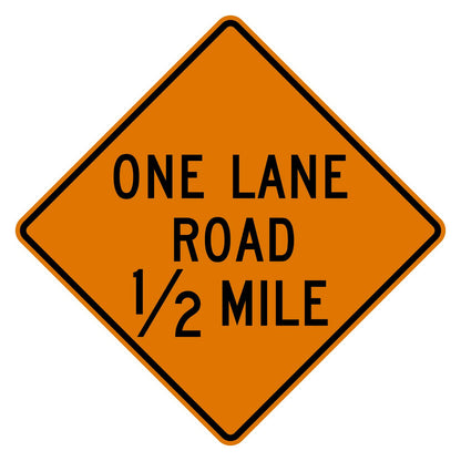 Orange diamond "ONE LANE ROAD 1/2 MILE" warning sign with black text and border, made of .080" aluminum.