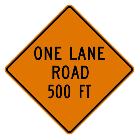 Orange diamond "ONE LANE ROAD 500 FT" sign with black text and border, made of .080" aluminum.