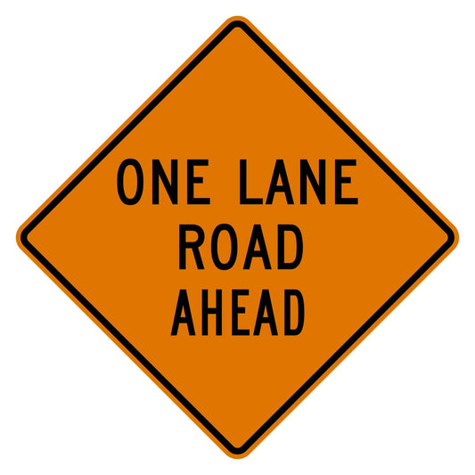 Orange diamond "ONE LANE ROAD AHEAD" traffic sign with black text and border, made of .080" aluminum.