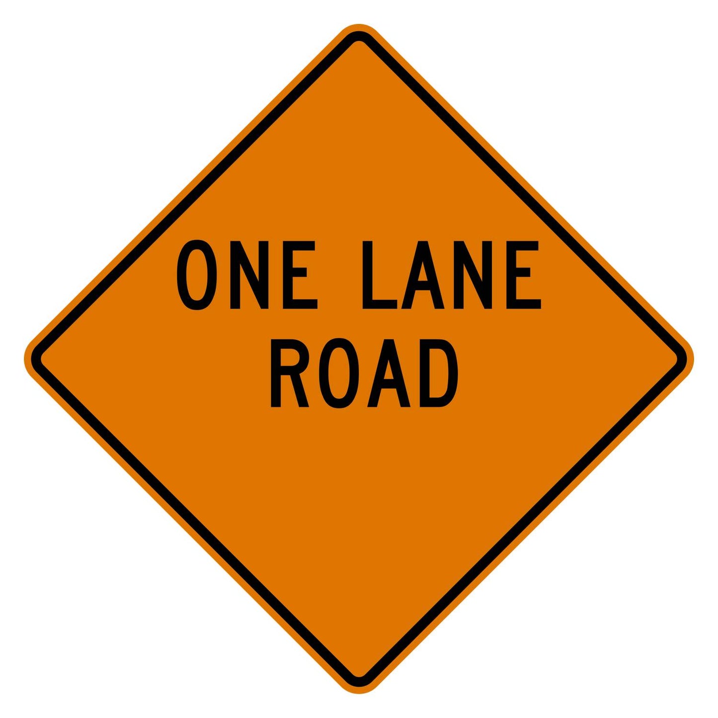 Orange diamond-shaped "ONE LANE ROAD" sign with black text and border, made from .080" aluminum.