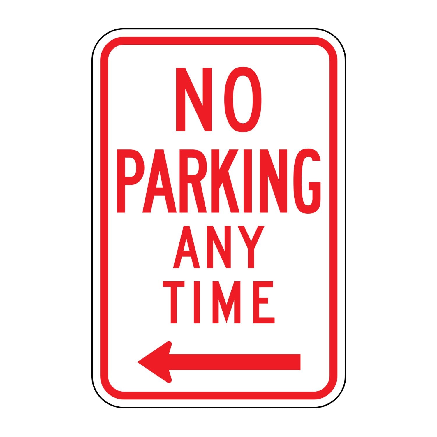Red and white "NO PARKING ANY TIME" sign with a left arrow, 12"x18" retroreflective aluminum.