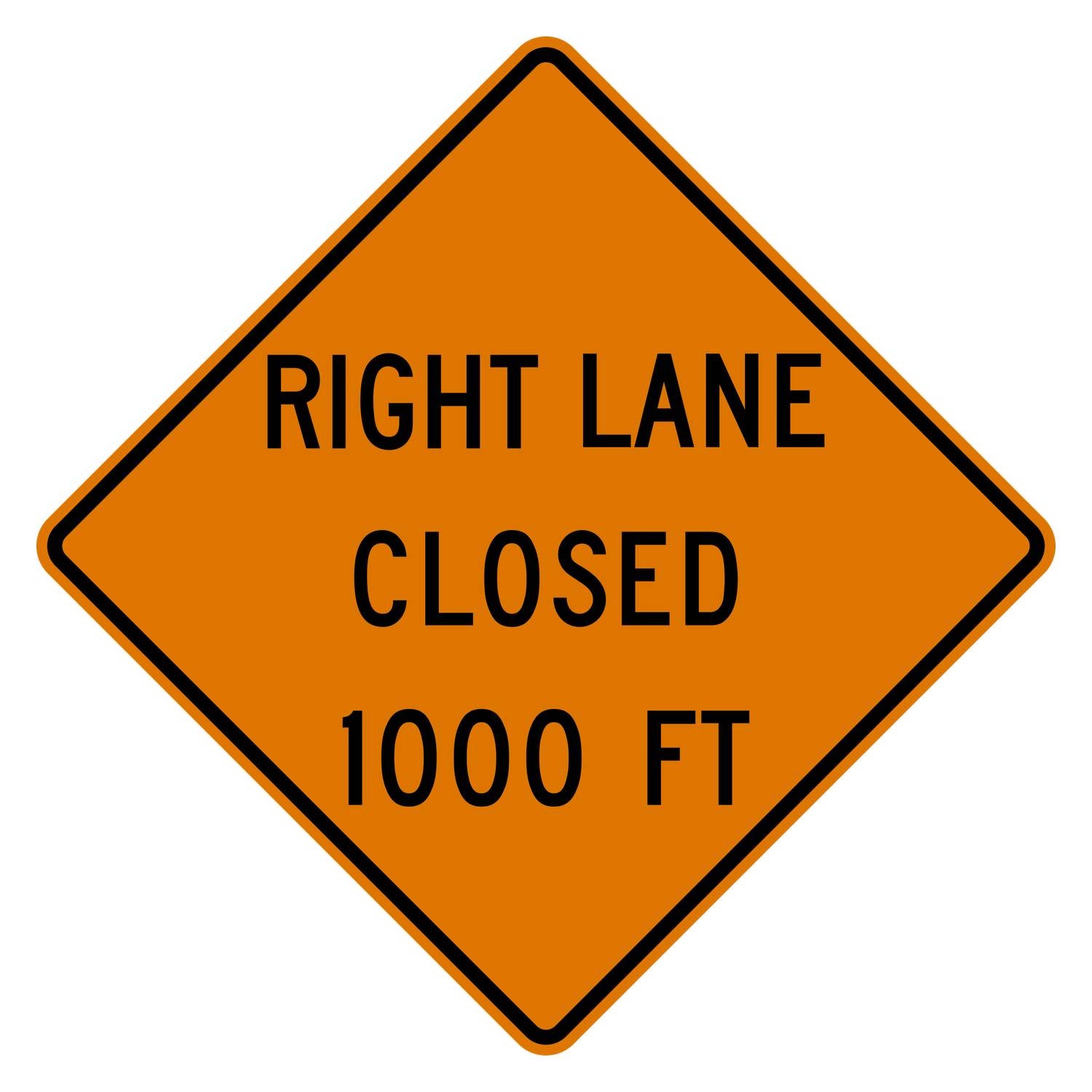 Orange diamond-shaped "Right Lane Closed 1000 FT" sign with black text and border, made of .080" aluminum.