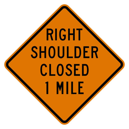 Orange diamond "Right Shoulder Closed 1 Mile" sign with black text and border, made of .080" aluminum.