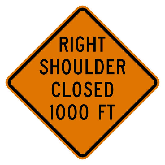 Orange diamond-shaped "RIGHT SHOULDER CLOSED 1000 FT" sign with black text, made from .080" aluminum.