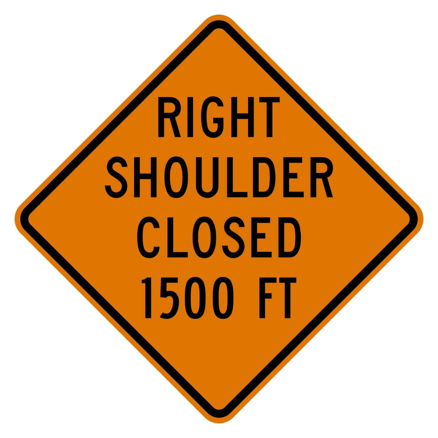 Orange diamond-shaped aluminum sign with "RIGHT SHOULDER CLOSED 1500 FT" in black text.