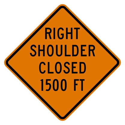 Orange diamond-shaped aluminum sign with "RIGHT SHOULDER CLOSED 1500 FT" in black text.