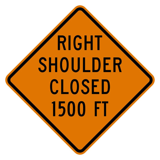 Orange diamond-shaped aluminum sign with "RIGHT SHOULDER CLOSED 1500 FT" in black text.