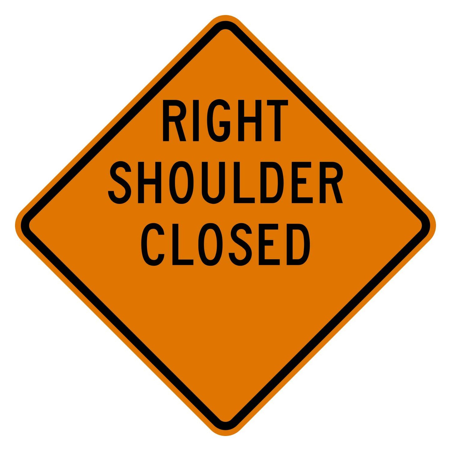 Orange diamond "RIGHT SHOULDER CLOSED" sign with blank distance area, black text, and border.
