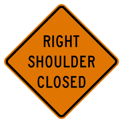 Orange diamond-shaped Right Shoulder Closed sign with black text and border, made from .080" aluminum.
