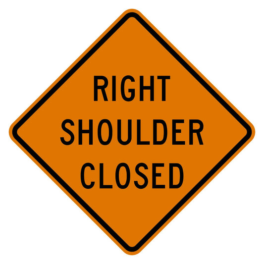 Orange diamond-shaped Right Shoulder Closed sign with black text and border, made from .080" aluminum.