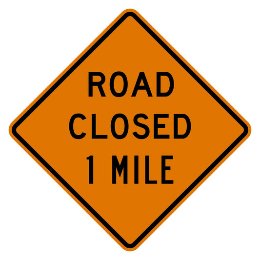 Orange diamond-shaped Road Closed 1 Mile sign with black text and border, made from .080" aluminum.