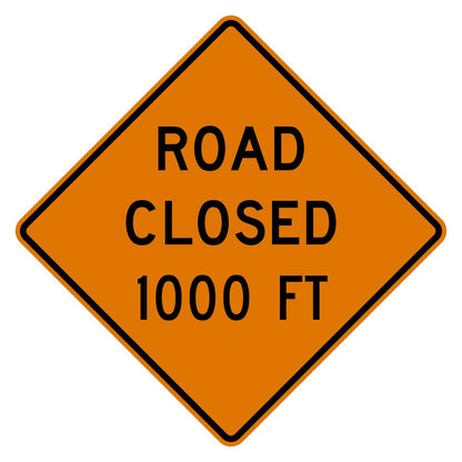 Orange diamond-shaped Road Closed 1000 FT sign with black text and border, made from .080" aluminum.
