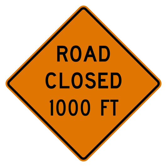 Orange diamond-shaped Road Closed 1000 FT sign with black text and border, made from .080" aluminum.