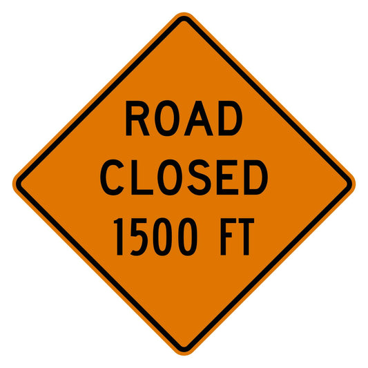 Orange diamond-shaped "ROAD CLOSED 1500 FT" sign with black text and border, made of aluminum.