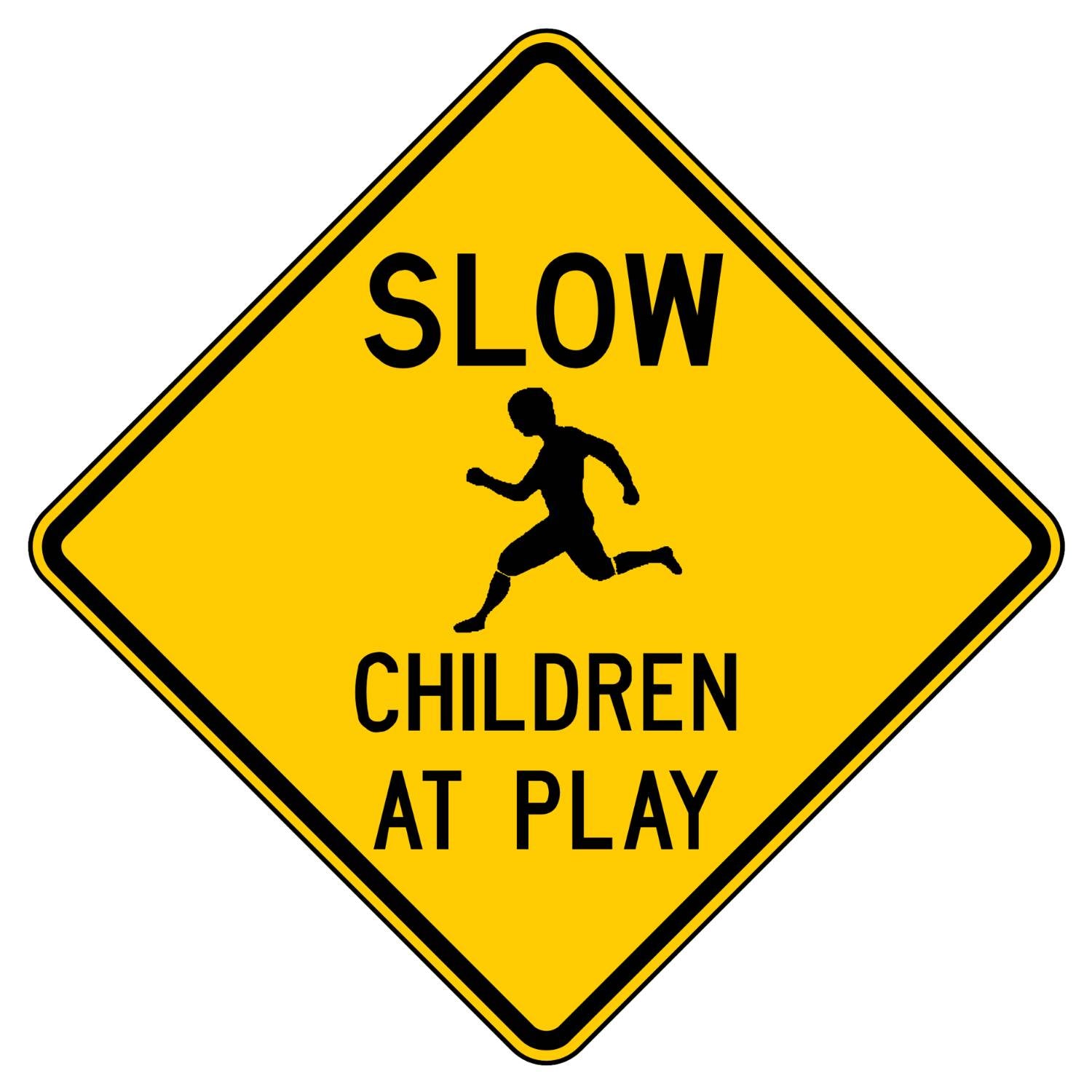 Yellow diamond "SLOW CHILDREN AT PLAY" sign with black text and running child symbol.