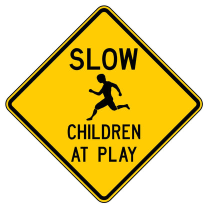 Yellow diamond "SLOW CHILDREN AT PLAY" sign with black text and running child symbol.