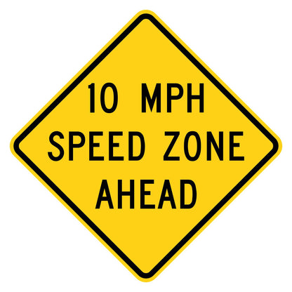 Yellow diamond-shaped 10 MPH Speed Zone Ahead sign with black text and border, made of .080" aluminum.