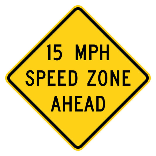 Yellow diamond-shaped 15 MPH Speed Zone Ahead sign with black text and border, made of .080" aluminum.
