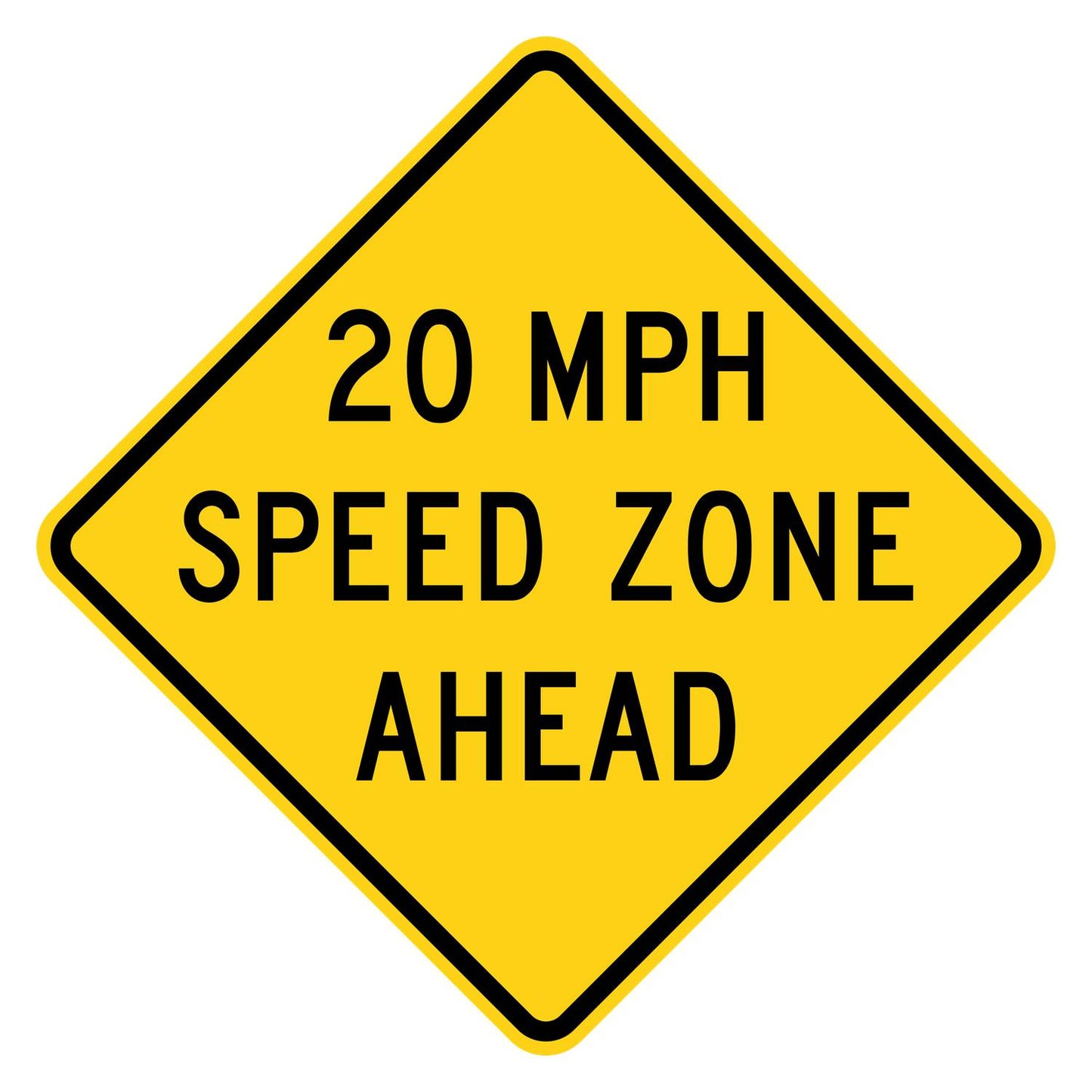 Yellow diamond 20 MPH Speed Zone Ahead sign with black text and border, made from .080" aluminum.