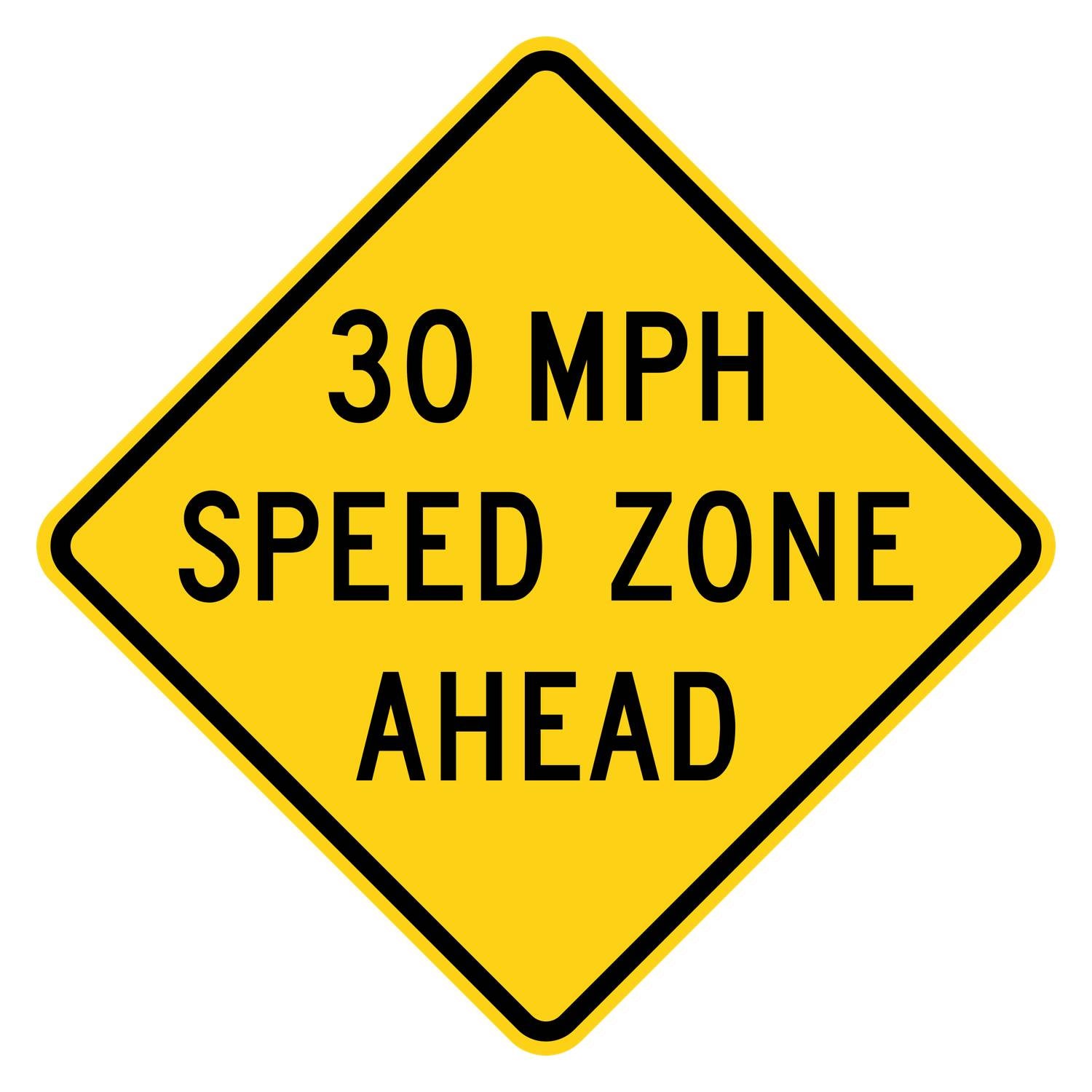 Yellow diamond 30 MPH Speed Zone Ahead sign with black text and border on .080" aluminum.